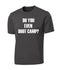 Do You Even Boot Camp Performance Tee New